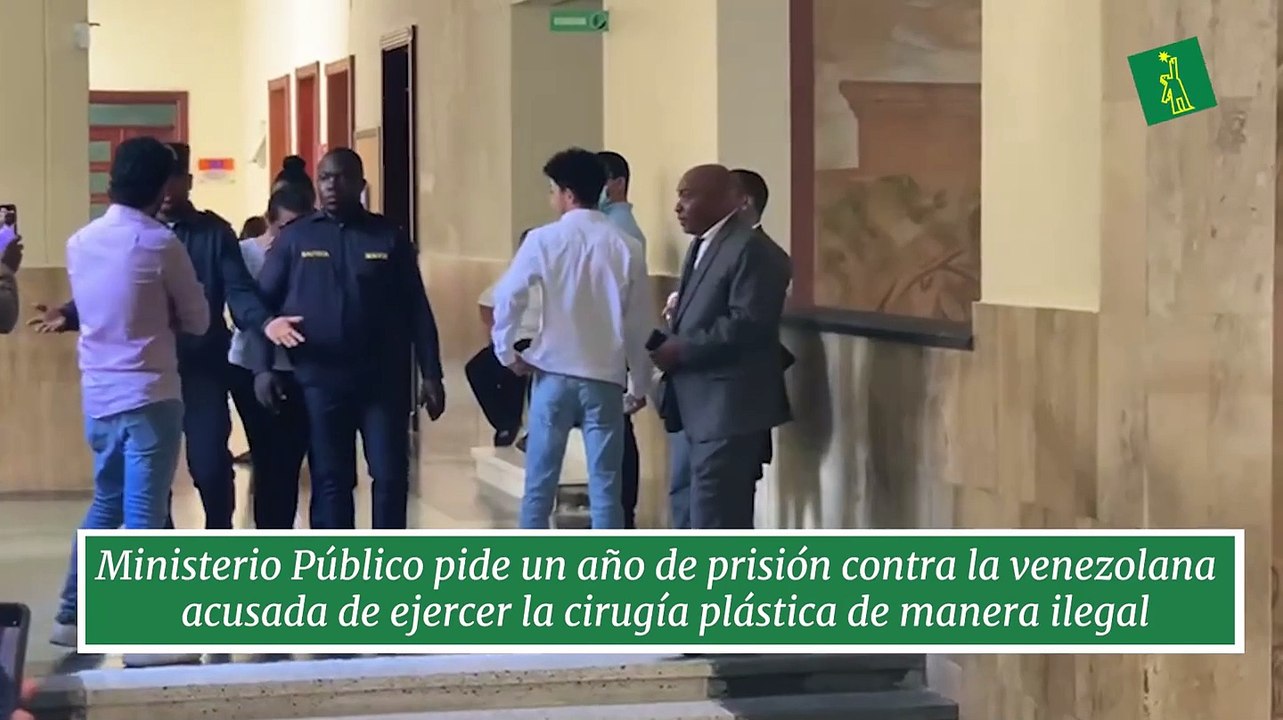 Ministerio Público pide un año de prisión contra la venezolana Karla María Loya Boada, acusada de ejercer la cirugía plástica de manera ilegal
