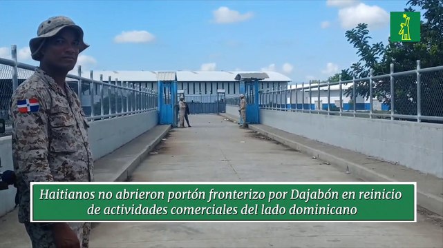 Haitianos no abrieron portón fronterizo por Dajabón en reinicio de actividades comerciales del lado dominicano