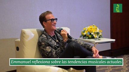 Emmanuel reflexiona sobre las tendencias musicales actuales