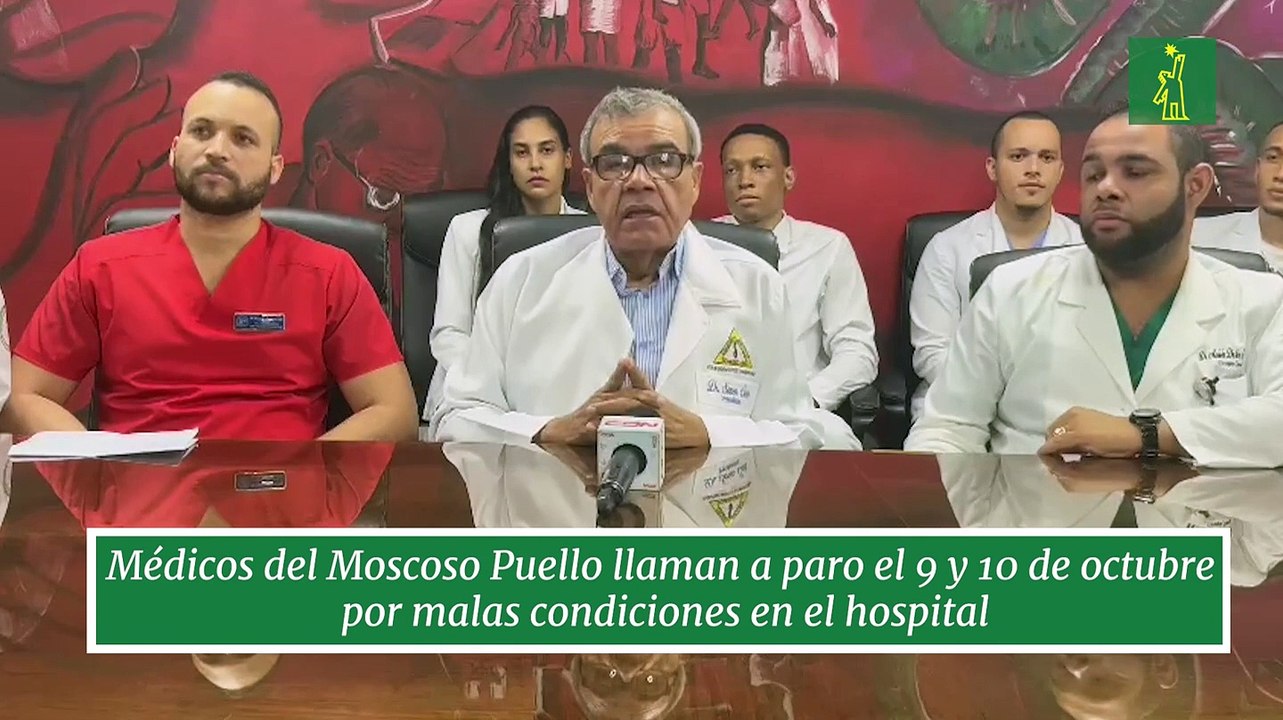Médicos del Moscoso Puello llaman a paro el 9 y 10 de octubre por malas condiciones en el hospital