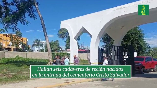 Hallan cadáveres de seis recién nacidos en la entrada del cementerio Cristo Salvador