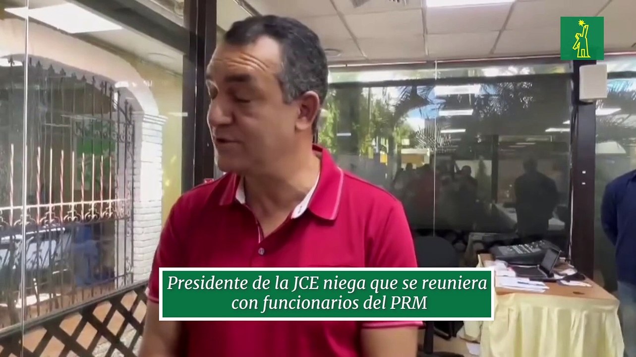 Presidente de la JCE niega que se reuniera con funcionarios del PRM