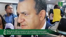 Pleno de la JCE se reunirá en los próximos minutos para decidir si extienden el plazo sobre candidaturas municipales