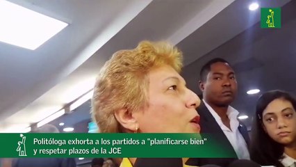 Politóloga exhorta a los partidos a "planificarse bien" y respetar plazos de la JCE