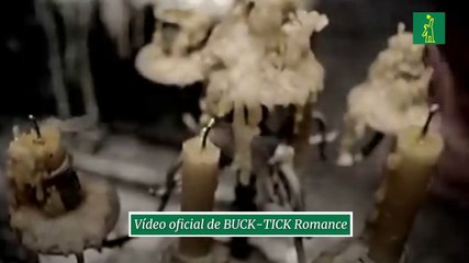 Video oficial de BUCK - TICK Romance