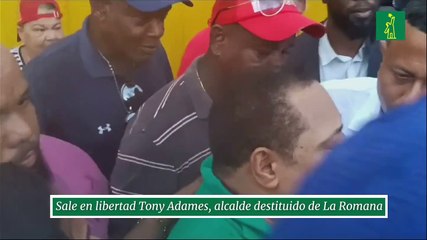 Sale en libertad Tony Adames, alcalde destituido de La Romana
