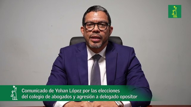 Comunicado de Yohan López por las elecciones del colegio de abogados y agresión a delegado opositor