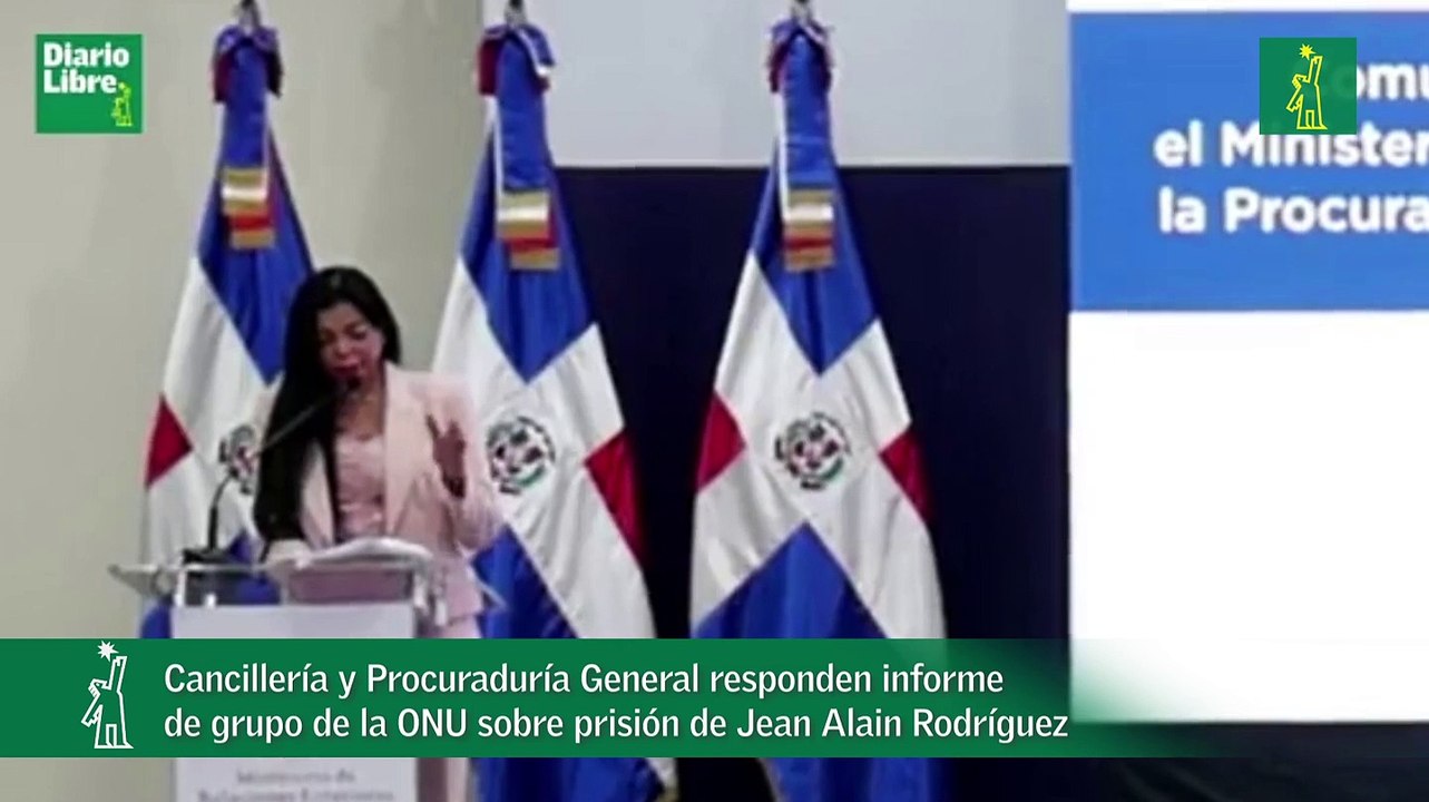 Cancillería y Procuraduría General responden informe de grupo de la ONU sobre prisión de Jean Alain Rodríguez