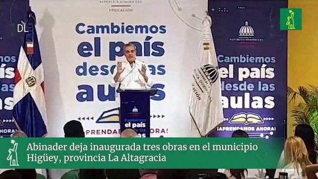 Abinader deja inaugurada tres obras en el municipio Higüey, provincia La Altagracia
