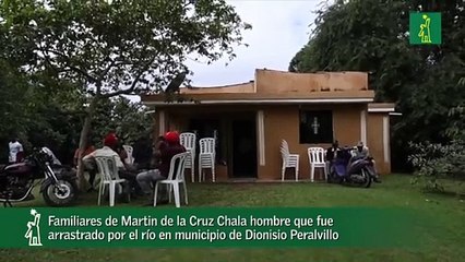 Familiares de Martin de la Cruz Chala hombre que fue arrastrado por el río en municipio de Dionisio Peralvillo