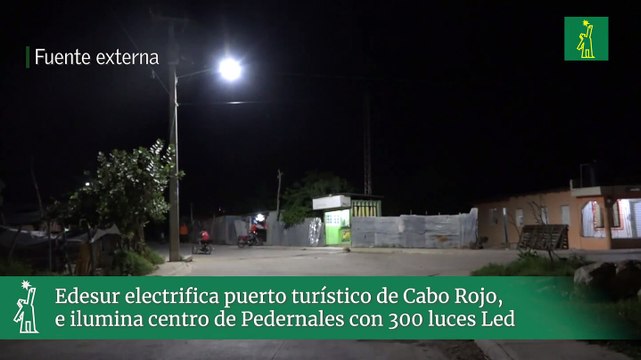 Edesur electrifica puerto turístico de Cabo Rojo, e ilumina centro de Pedernales con 300 luces Led