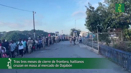 Tras tres meses de cierre de frontera, haitianos cruzan en masa al mercado de Dajabón
