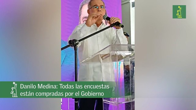 Danilo Medina: Todas las encuestas están compradas por el Gobierno