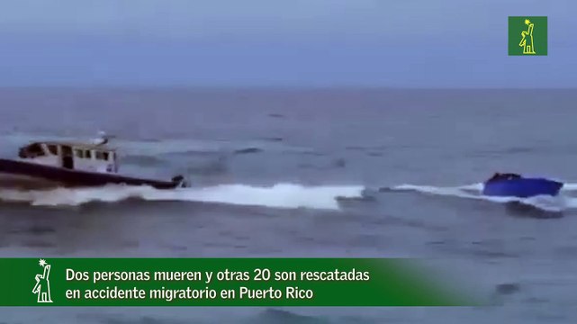 Dos personas mueren y otras 20 son rescatadas en accidente migratorio en Puerto Rico