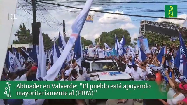 Abinader en Valverde: El pueblo está apoyando mayoritariamente al (PRM)