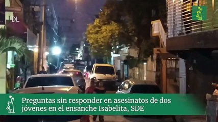 Preguntas sin responder en asesinatos de dos jóvenes en el ensanche Isabelita, SDE