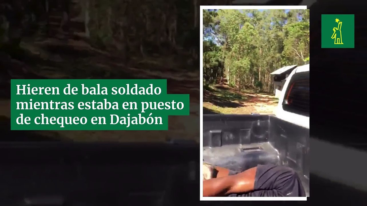 Hieren De Bala Soldado Mientras Estaba En Puesto De Chequeo En Dajabón
