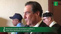 Revisarán arresto domiciliario y grillete a Jean Alain Rodríguez el miercoles 31