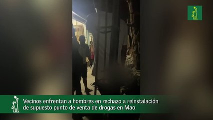 Vecinos enfrentan a hombres en rechazo a reinstalación de supuesto punto de venta de drogas en Mao