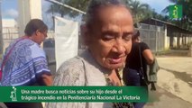 Una madre busca noticias sobre su hijo desde el  trágico incendio en la Penitenciaría Nacional La Victoria