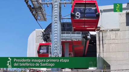 Presidente Inaugura Primera Etapa Del Teleférico De Santiago