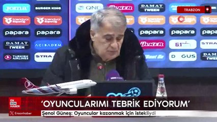 Şenol Güneş: Oyuncular kazanmak için istekliydi