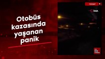 Yozgat’taki otobüs kazasında yaşanan panik anları