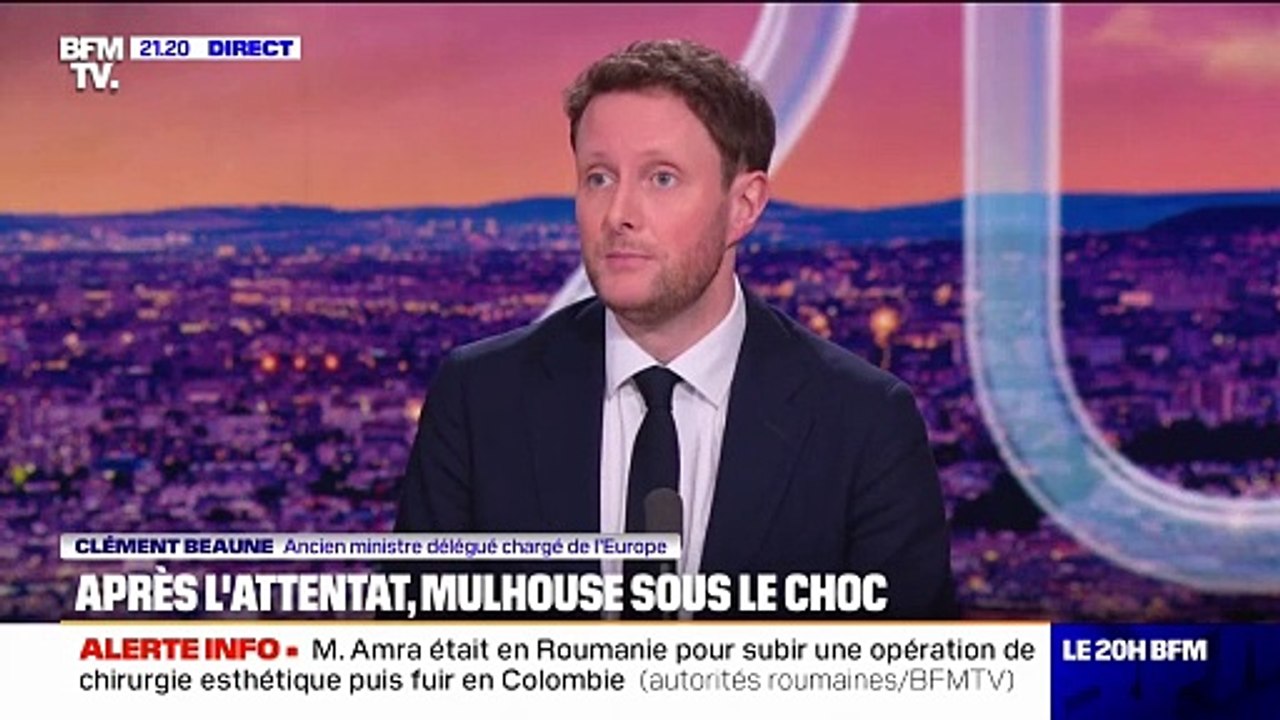 Attentat à Mulhouse: "Il ne faut avoir aucune pitié dans la lutte contre l'immigration clandestine", affirme Clément Beaune