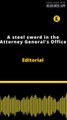 Editorial | A steel sword in the Attorney General's Office
