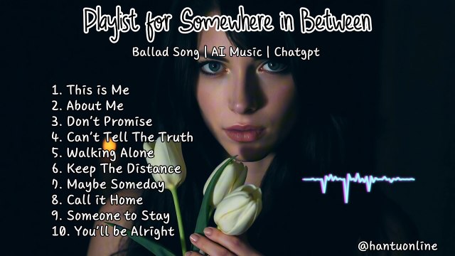 Playlist for Somewhere in Between | Ballad Song | AI Music | Chatgpt | English Song