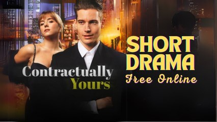 Contractually Yours | Full Movie Billionaire, Short Drama