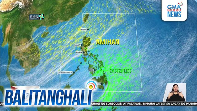 Northern at Central Luzon kasama ang NCR, apektado pa rin ng Amihan; Easterlies naman ang umiiral sa iba pang panig ng bansa | Balitanghali