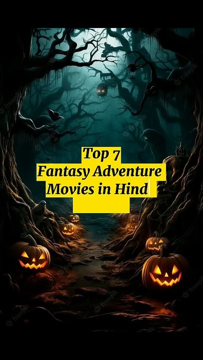 Top 7 Fantasy Adventure Movies in Hindi Dubbed adventure