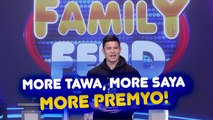 Family Feud: More Tawa, More Saya, More Premyo!