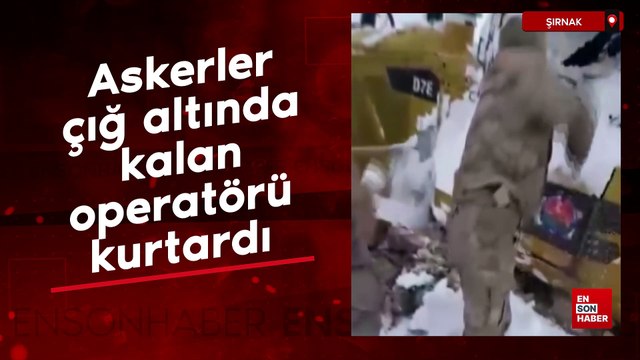 Şırnak'ta askerler 4 kilometrelik karlı yolu aşıp çığ altında kalan operatörü kurtardı