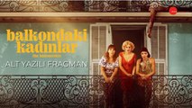 Balkondaki Kadınlar Altyazılı Fragman