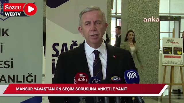 Mansur Yavaş'tan ön seçim sorusuna anketle yanıt!
