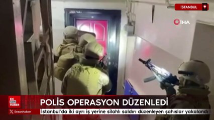 İstanbul'da iki ayrı iş yerine silahlı saldırı düzenleyen şahıslar yakalandı