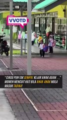 Lari tak toleh belakang. Momen ini memang priceless buat mak ayah