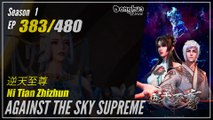 Against The Sky Supreme  Season 1 EP 383 逆天至尊 Ni Tian Zhizhun | Donghua 1080P