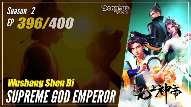 Supreme God Emperor Season 2 EP 396 (460) 无上神帝 Wu Shang Shen Di | Donghua - 1080P