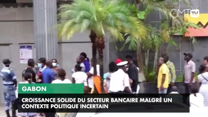 [#Reportage] Croissance solide du secteur bancaire malgré un contexte politique incertain