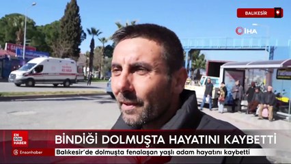 Balıkesir’de dolmuşta fenalaşan yaşlı adam hayatını kaybetti