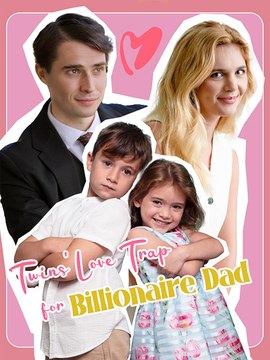 Twins Love Trap For Billionaire Dad (2025) - Full Movie