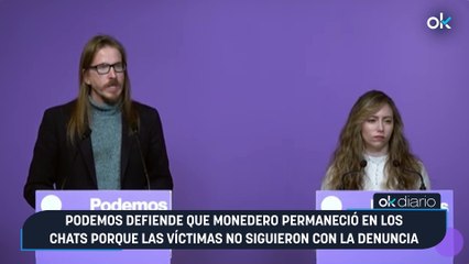 Podemos defiende que Monedero permaneció en los chats porque las víctimas no siguieron con la denuncia