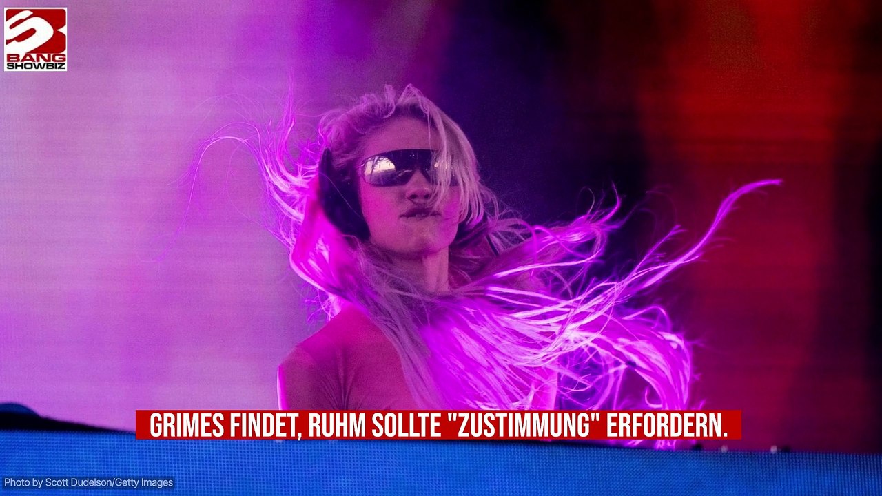 Grimes: Ruhm sollte ihrer Meinung nach 'Zustimmung' erfordern