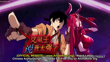 The Demon Queen Said I Am Too Strong Episodes 56-57 eng sub