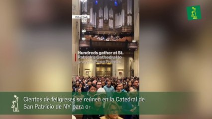 Cientos de feligreses se reúnen en la Catedral de San Patricio de NY para orar por el Papa Francisco
