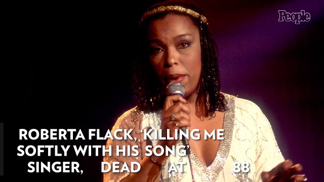 Roberta Flack, 'Killing Me Softly with His Song' Singer, Dies at 88: 'We Are Heartbroken'
