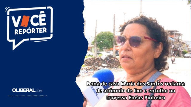 Dona de casa Maria dos Santos reclama de acúmulo de lixo e entulho na travessa Enéas Pinheiro